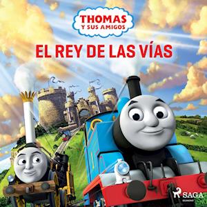 Thomas y sus amigos - El rey de las vías