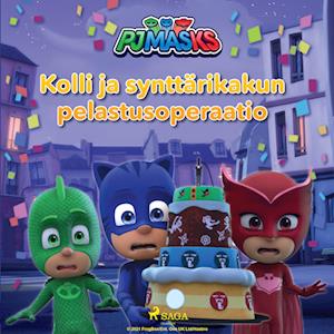 Pyjamasankarit - Kolli ja synttärikakun pelastusoperaatio