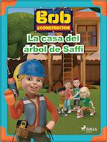 Bob y sus amigos - La casa del árbol de Saffi