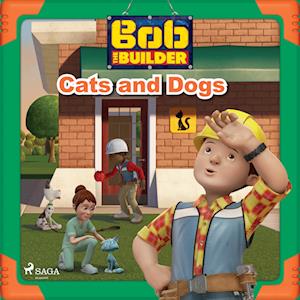Bob the Builder: Cats and Dogs