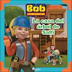 Bob el Constructor - La casa del árbol de Saffi