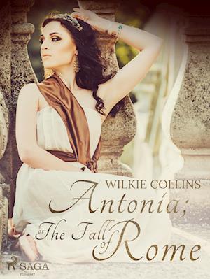 Antonia; or, The Fall of Rome