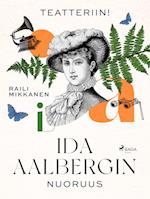 Teatteriin! Ida Aalbergin nuoruus