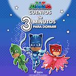 PJ Masks: Héroes en Pijamas - Cuentos de tres minutos para dormir