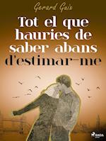 Tot el que hauries de saber abans d'estimar-me