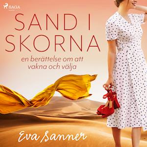 Sand i skorna : en berättelse om att vakna och välja