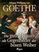 Die guten Frauen, als Gegenbilder der bösen Weiber