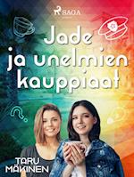 Jade ja unelmien kauppiaat