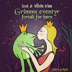 Grimms eventyr fortalt for børn
