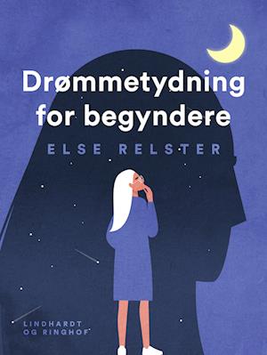 Få Drømmetydning for begyndere af Else Relster som e-bog i ePub format dansk