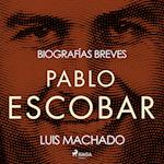 Biografías breves - Pablo Escobar