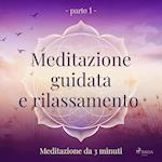 Meditazione guidata e rilassamento (parte 1) - Meditazione da 3 minuti