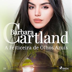 A Feiticeira de Olhos Azuis (A Eterna Coleção de Barbara Cartland 72)