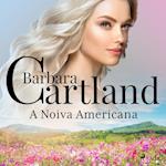 A Noiva Americana (A Eterna Coleção de Barbara Cartland 69)