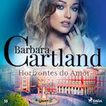 Horizontes do Amor (A Eterna Coleção de Barbara Cartland 53)