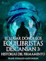 El lugar donde los equilibristas descansan III: Historias del firmamento