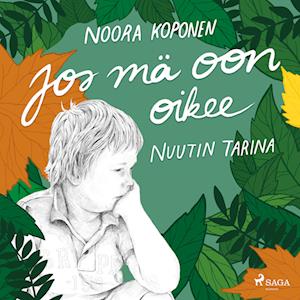 Jos mä oon oikee – Nuutin tarina