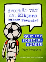 Hvornår var det Elkjærs bukser revnede? Quiz for fodboldnørder