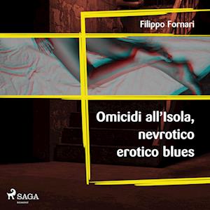 Omicidi all’Isola, nevrotico erotico blues