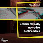 Omicidi all’Isola, nevrotico erotico blues