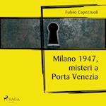 Milano, 1947, misteri a Porta Venezia