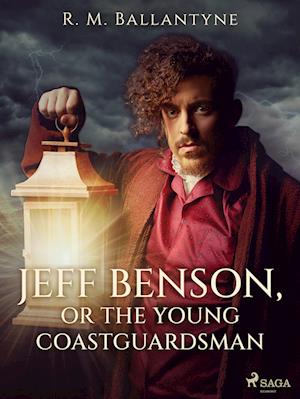 Jeff Benson, or the Young Coastguardsman