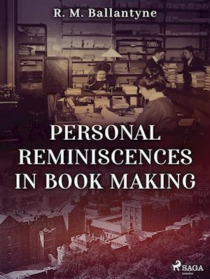 Personal Reminiscences in Book Making