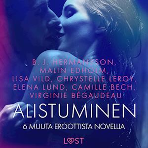 Alistuminen ja 6 muuta eroottista novellia