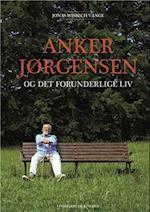 Anker Jørgensen og det forunderlige liv