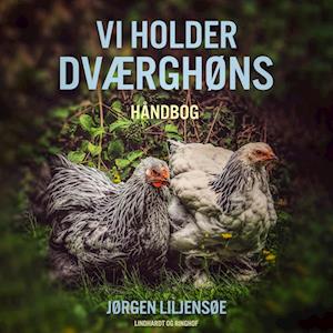 Vi holder dværghøns