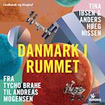 Danmark i rummet - Fra Tycho Brahe til Andreas Mogensen