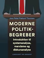 Moderne politikbegreber. Introduktion til systemanalyse, marxisme og diskursanalyse