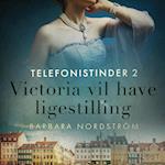 Telefonistinder 2: Victoria vil have ligestilling - historisk erotik