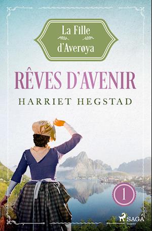 Rêves d'avenir - La Fille d'Averøya, Livre 1