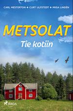 Metsolat ¿ Tie kotiin