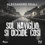 Sul naviglio si uccide cosi`: Milano, 1966. La nuova indagine del commissario Caronte