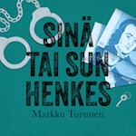 Sinä tai sun henkes