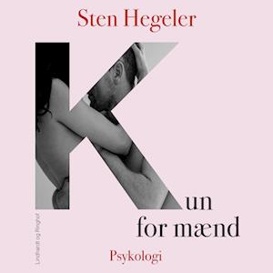 Kun for mænd-Sten Hegeler-Lydbog