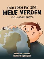 Forleden fik jeg hele verden - og andre digte