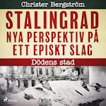 Stalingrad - nya perspektiv på ett episkt slag: Dödens stad