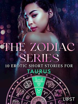The Zodiac Series: 10 Erotic Short Stories for Taurus