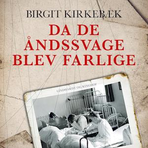 Da de åndssvage blev farlige