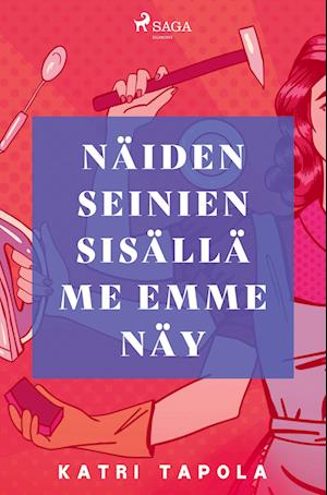 Näiden seinien sisällä me emme näy