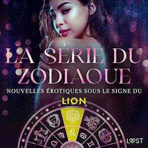 La série du zodiaque: nouvelles érotiques sous le signe du Lion