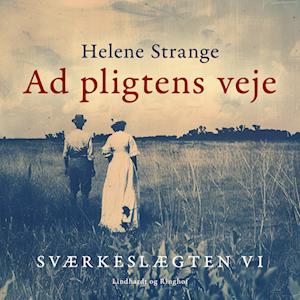 Sværkeslægten. 6. Ad pligtens veje