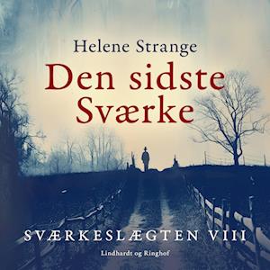 Sværkeslægten. 8. Den sidste Sværke