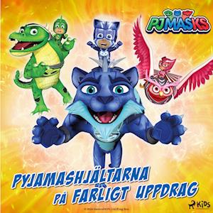 Pyjamashjältarna på farligt uppdrag