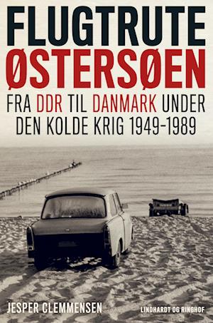 Flugtrute Østersøen - Fra DDR til Danmark under Den Kolde Krig (1949-1989)