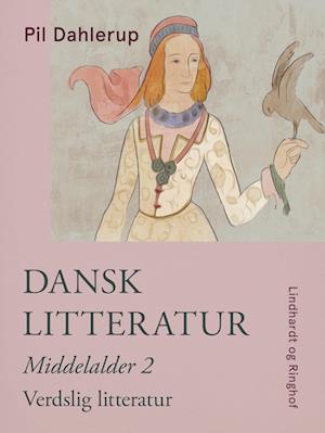 Dansk litteratur. Middelalder 2. Verdslig litteratur
