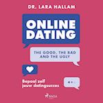 Online dating: The good, the bad and the ugly